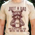 Just a Dad Who Always Came Back With Milk Shirt for Men Funny Father's Day Gift Retro Raccoon Unisex Premium 100% Cotton...