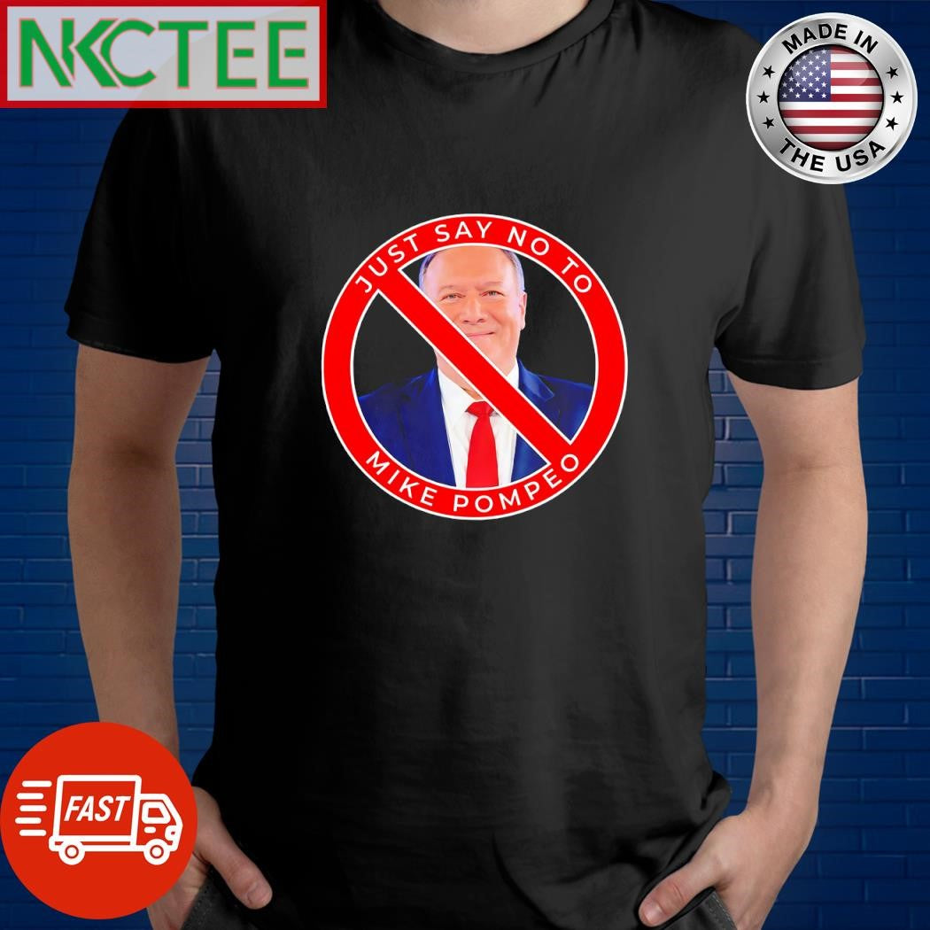 Just say no to Mike Pompeo Prohibition sign shirt