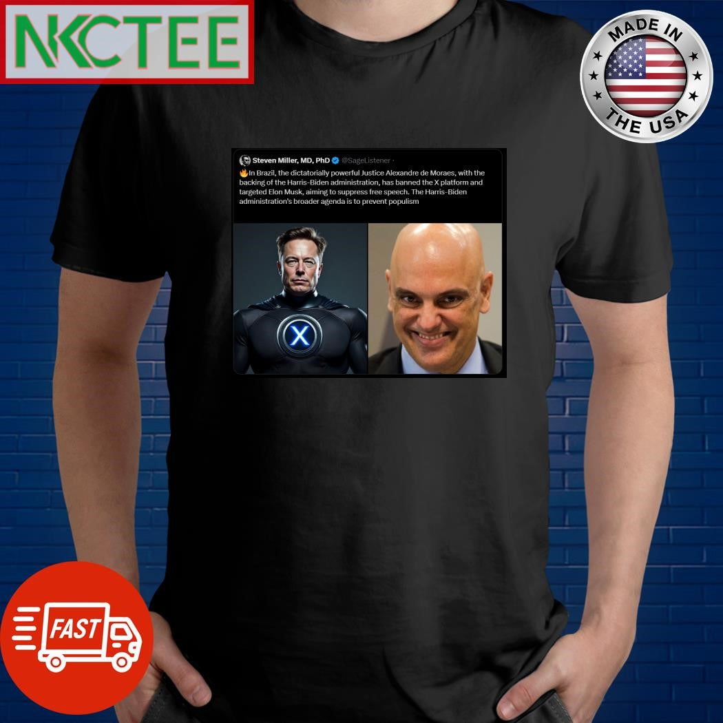 Justice Alexandre de Moraes, with the backing of the Harris-Biden administration, has banned the X platform and targeted Elon Musk superhero shirt