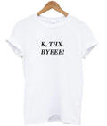 K Thx Byeee T-shirt Hoodie, Sweatshirt | PureTeeCo.com