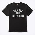 Kamala For Everybody T Shirt