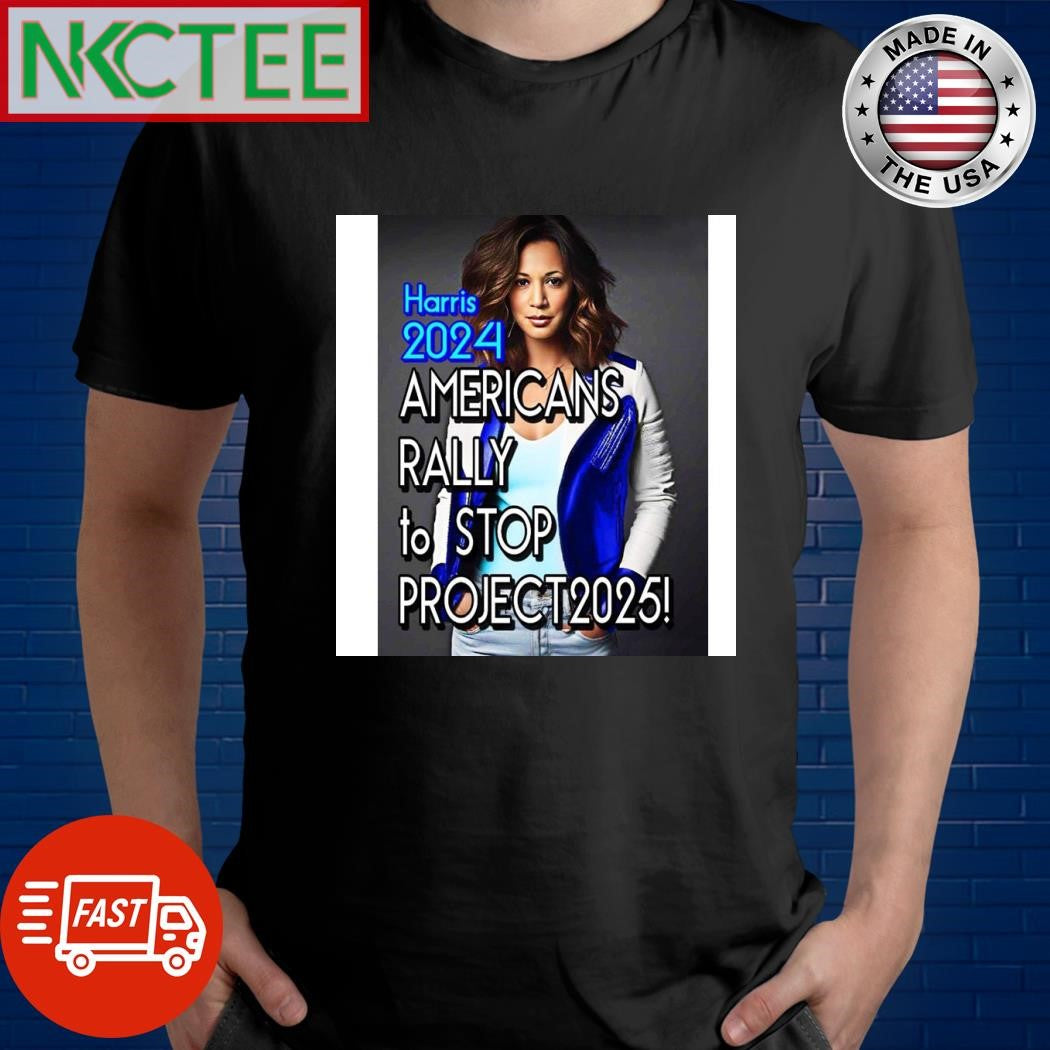 Kamala Harris 2024 Americans rally to stop project 2025 shirt