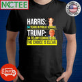 Kamala Harris 34 years in public service Donald Trump 34 felony convictions the choice is clear shirt