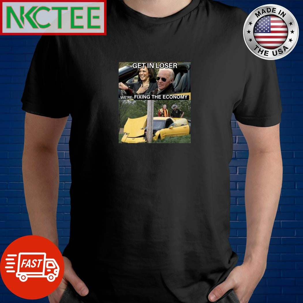 Kamala Harris Joe Biden get in loser we’re fixing the economic car accident shirt