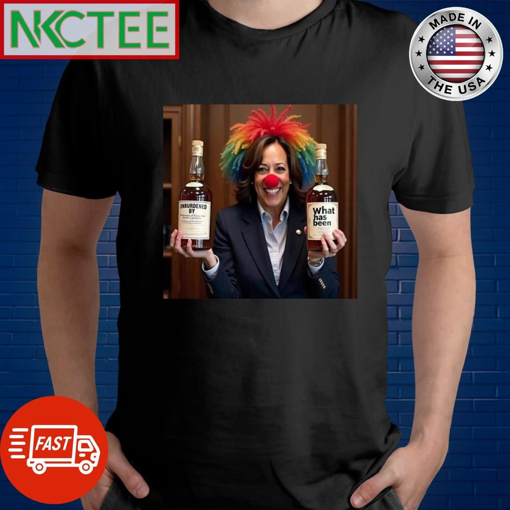 Kamala Harris clown unburdened by What has been wine shirt