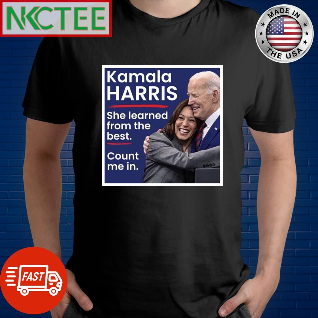 Kamala Harris she learned from the best count me in Joe Biden shirt
