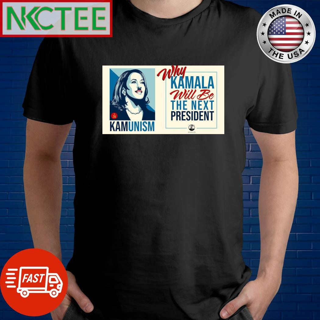 Kamunism why Kamala will be the next president shirt