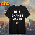 Kansas City Chiefs Be A Change Maker Opportunity Equity Freedom Justice Shirt