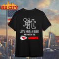 Kansas City Chiefs Football Fan Fuck It Lets Have A Beer And Watch The Chiefs Shirt