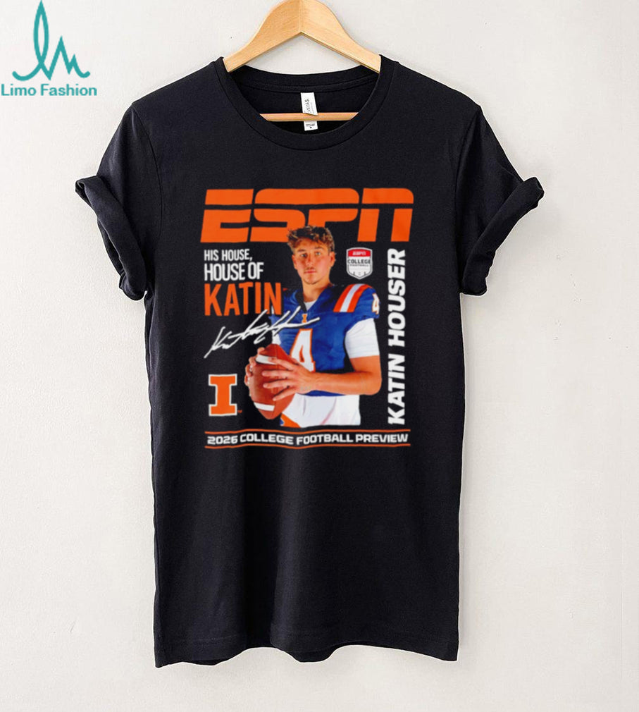 Katin Houser Illinois Fighting Illini his house house of Katin ESPN 2026 College Football Preview shirt