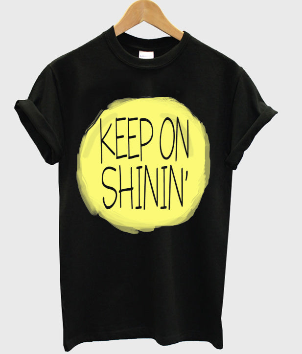 Keep On Shining T-shirt Hoodie, Sweatshirt | PureTeeCo.com