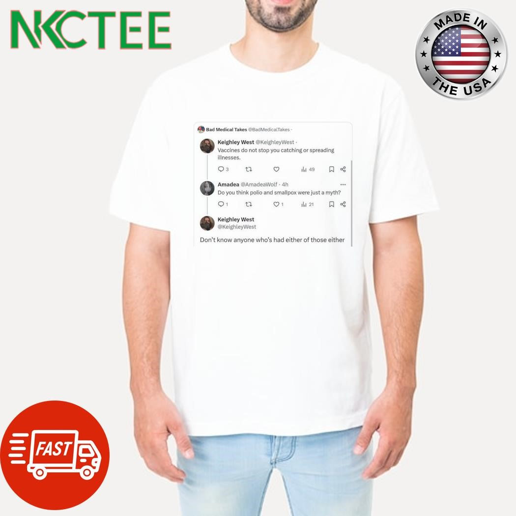 Keighley West vaccines do not stop you catching or spreading illnesses shirt