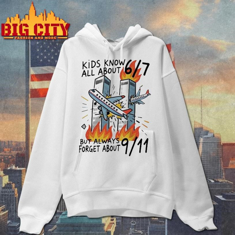 Kids Know All About 67 But Always Forget About 911 Shirt