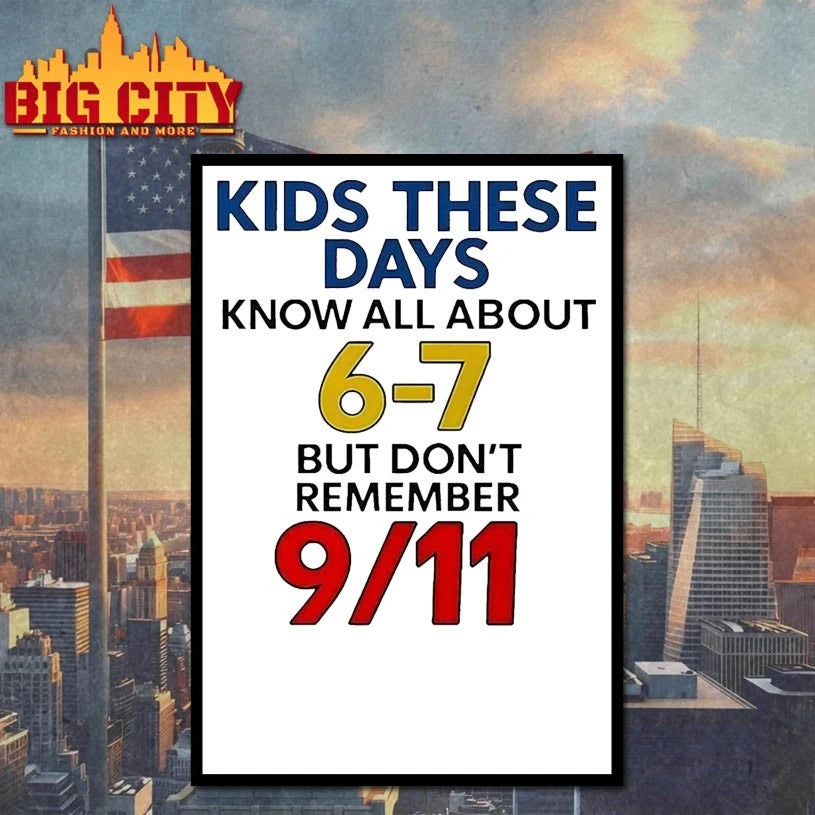 Kids These Days Know All About 6-7 Don’t Remember 9 11 shirt