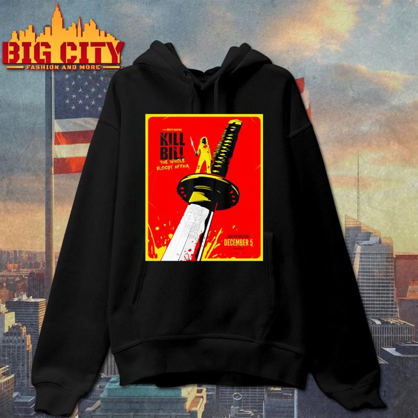 Kill Bill The Whole Bloody Affair A Film By Quentin Tarantino In Theaters December 5 2025 Shirt