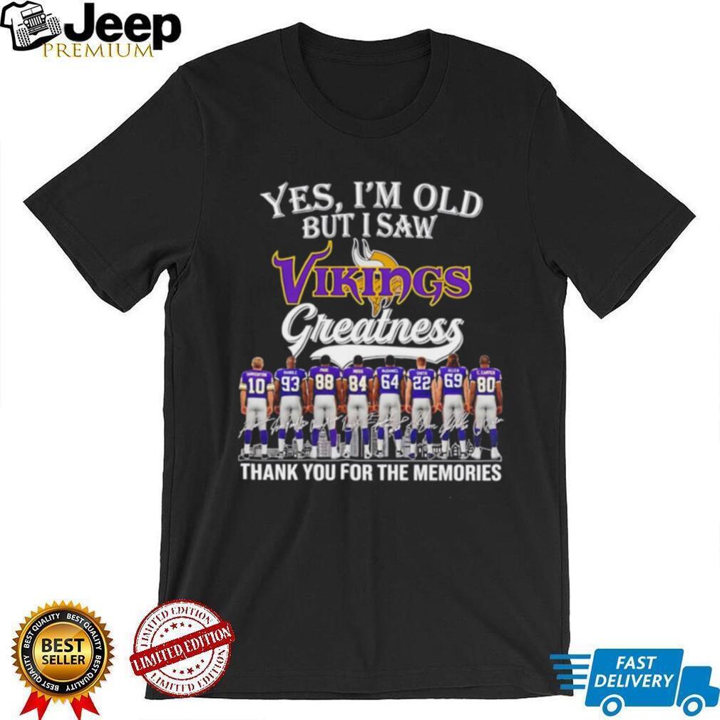 Yes I’m old but I saw Minnesota Vikings greatness thank you for the memories shirt