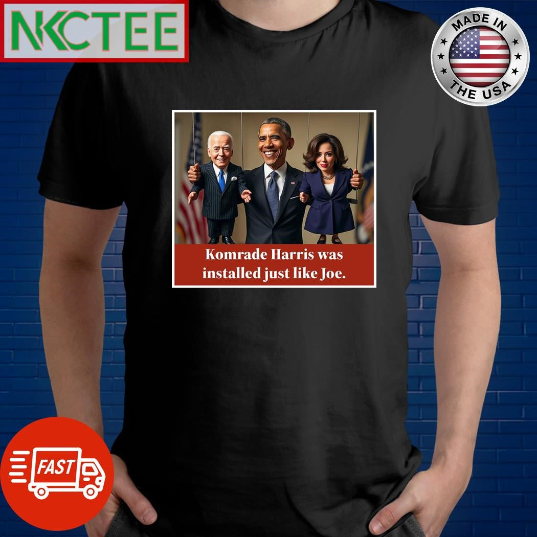 Komrade Kamala Harris was installed just like Joe Biden shirt
