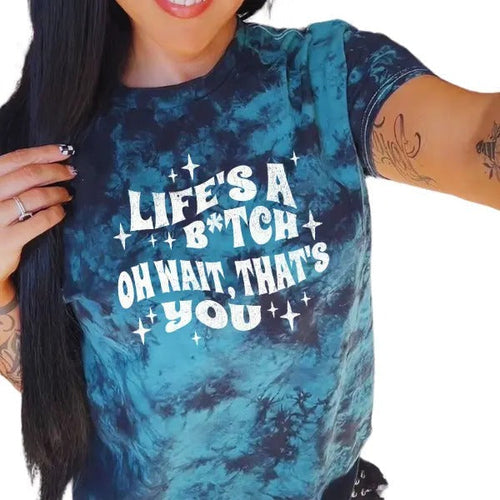 'LIFE IS A BITCH, OH WAIT THAT'S YOU' Black & Green Tie Dye T Shirt Pullover , Alt, Grunge, Streetwear, Sarcastic, Punk,...