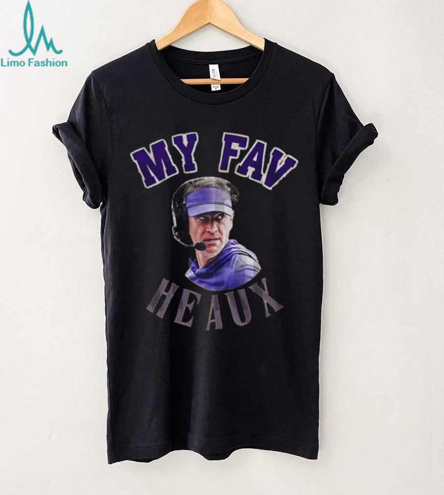 Lane Kiffin LSU Coach My fav Heaux shirt
