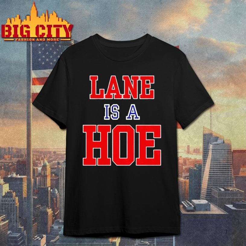 Lane is a Hoe Lane Kiffin Troll shirt