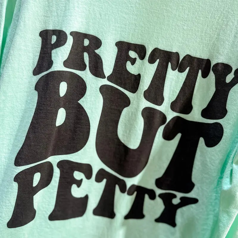 Large Mint Pretty But Petty Tee Hoodie, Sweatshirt | PureTeeCo.com
