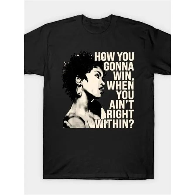 Lauryn Hill "How You Gonna Win, When You Ain'T Right Within?" T Shirt Men'S Summer Short Sleeve T-Shirt Made in USA...