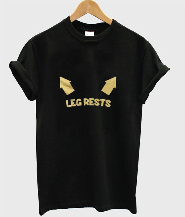 Leg Rests T-Shirt Hoodie, Sweatshirt | PureTeeCo.com