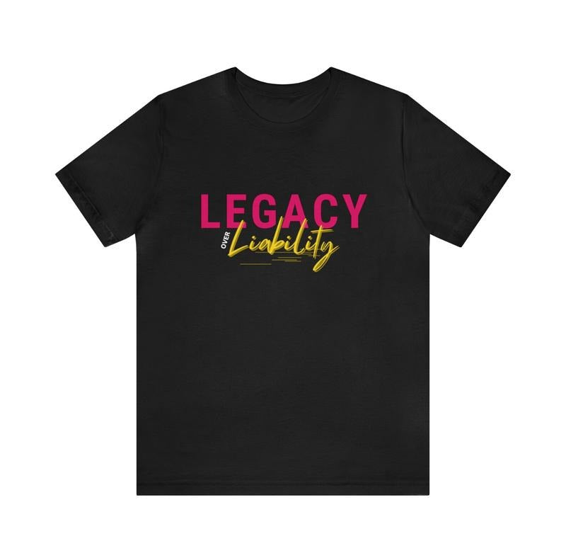 Legacy over Liability Black T-Shirt, LOL T-Shirt, Legacy T-Shirt, Legacy over Liability T-Shirt Menswear Top Hoodie,...