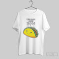 Less Hate More Tacos T Shirt