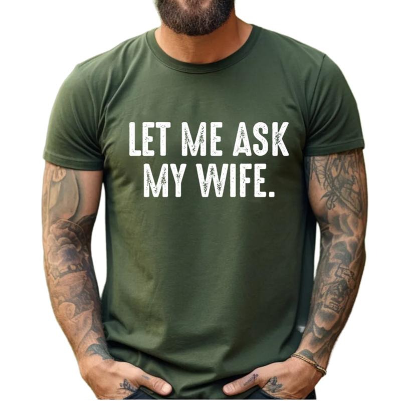 Let Me Ask My Wife Shirt, Funny Husband life Shirt, Marriage Humor, Husband Gift From Wife, Gift For Him, Unisex Short...