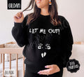 Let Me Out Sweatshirt, Trendy Women's Crewneck T-Shirts, Hoodie | PureTeeCo.com