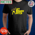 Let Rowdy Tellez Pitch Pittsburgh throwing ball shirt