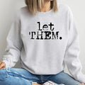 Let Them Shirt, Inspirational Shirt, Positive Saying Shirt, Mental Health Shirt, Self Love Sweatshirt, Self Love Gift,...