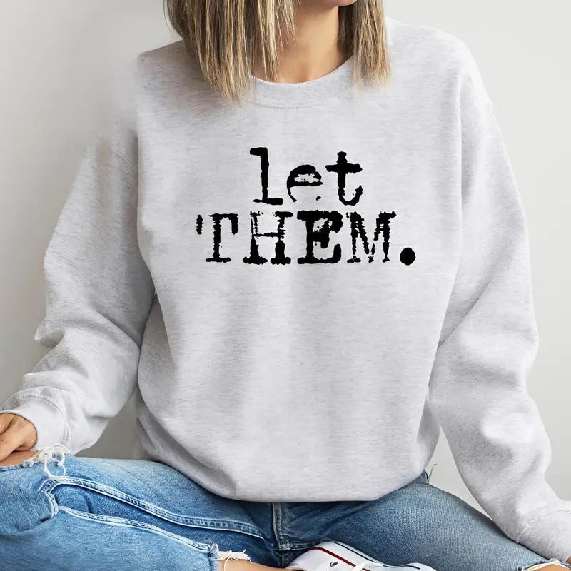Let Them Shirt, Inspirational Shirt, Positive Saying Shirt, Mental Health Shirt, Self Love Sweatshirt, Self Love Gift,...