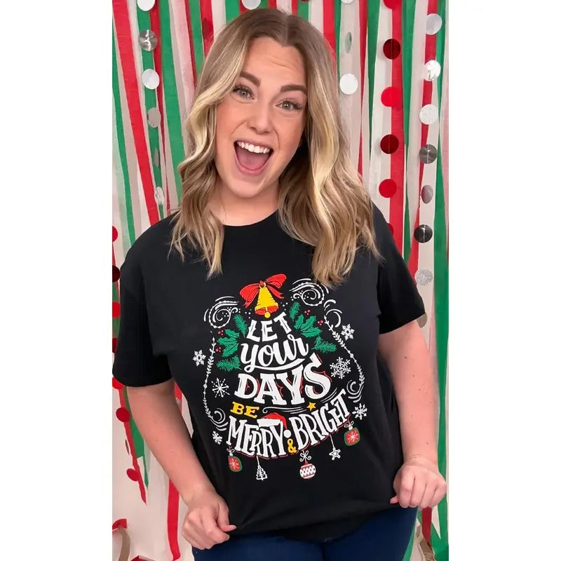 Let your Days Be Merry and Bright Graphic T-Shirt Hoodie, Sweatshirt | PureTeeCo.com
