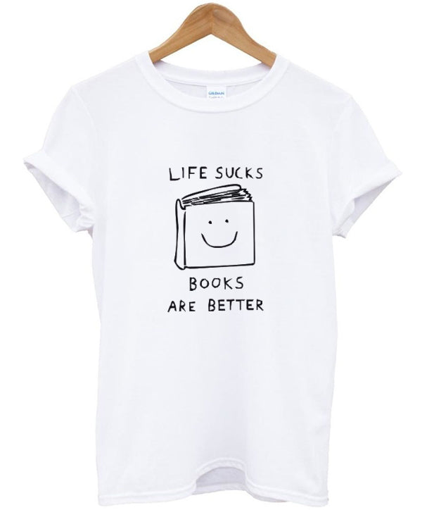 Life Sucks Books Are Better T-Shirt Hoodie, Sweatshirt | PureTeeCo.com
