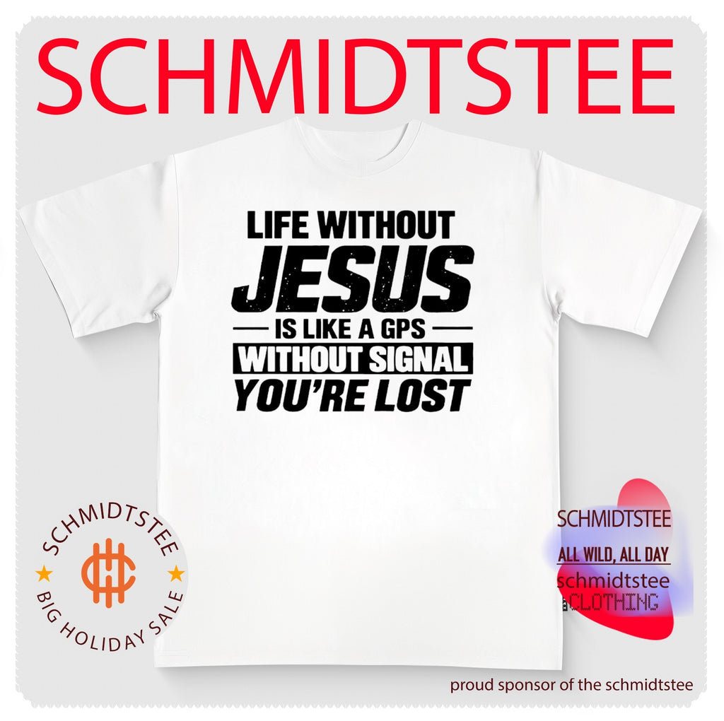 Life without Jesus is like a gps without signal you’re lost shirt