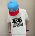 Life without Jesus is like a gps without signal you’re lost shirt