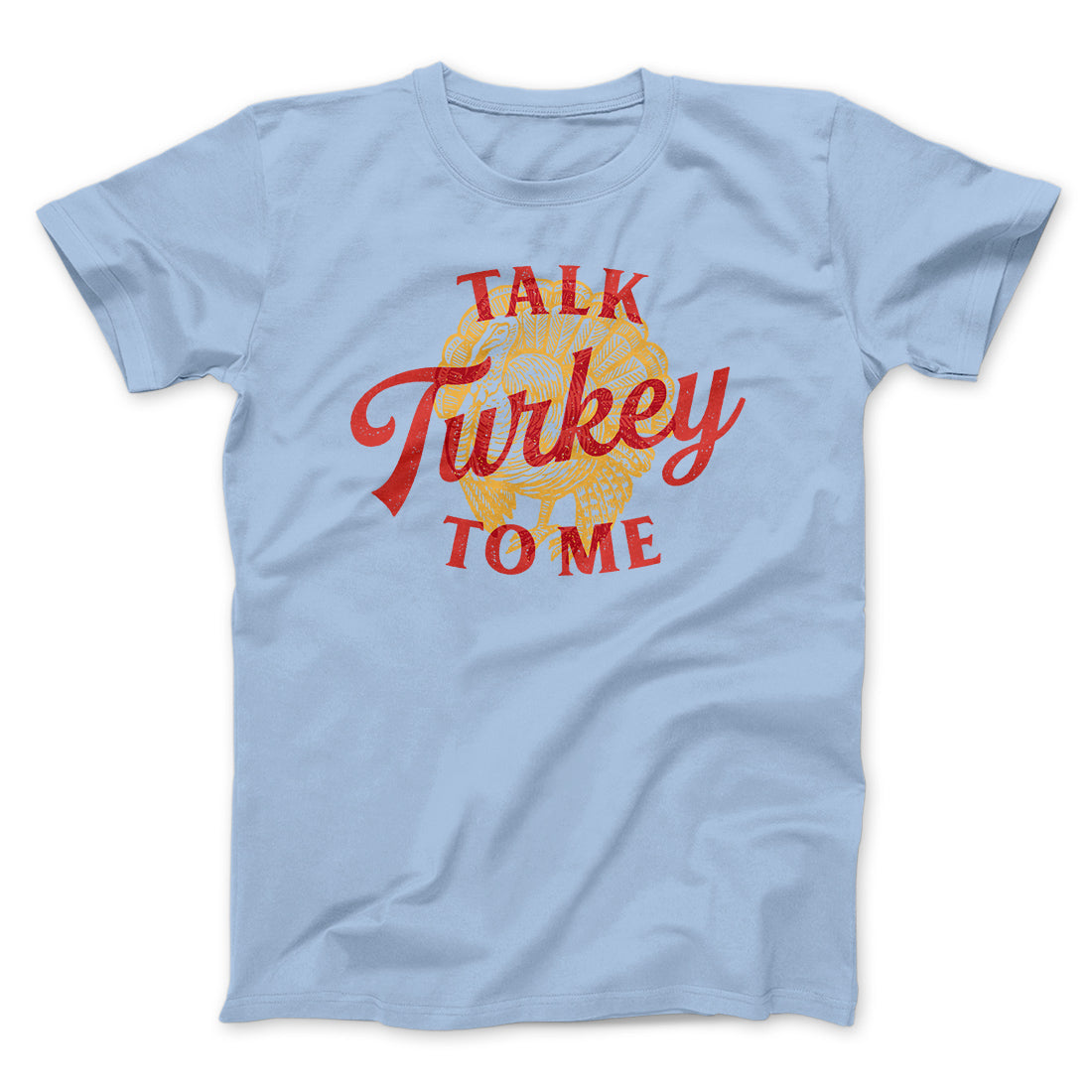 Talk Turkey To Me Funny Thanksgiving Men/Unisex T-Shirt Hoodie, Sweatshirt | PureTeeCo.com (Image 2)
