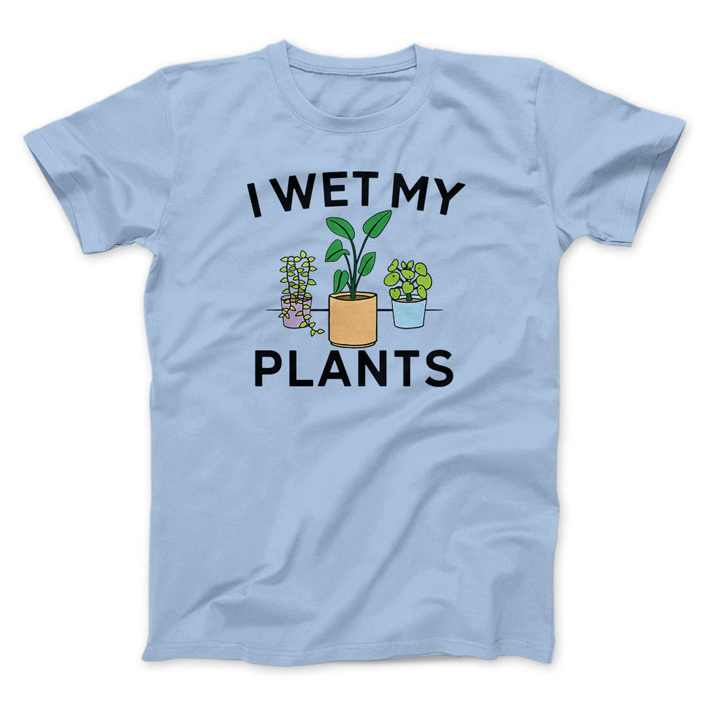 I Wet My Plants Funny Men/Unisex T-Shirt Hoodie, Sweatshirt | PureTeeCo.com (Image 2)