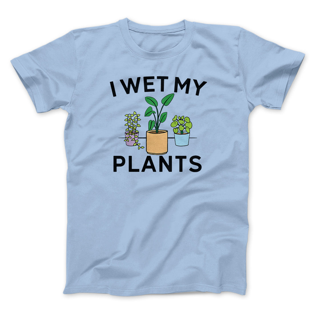 I Wet My Plants Funny Men/Unisex T-Shirt Hoodie, Sweatshirt | PureTeeCo.com (Image 2)