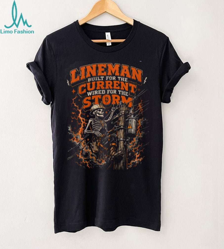 Lineman Built For The Current Wired For Storm Shirt