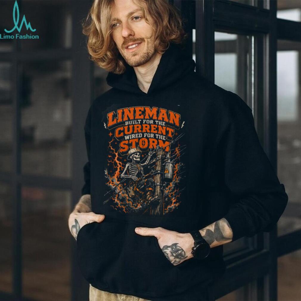 Lineman Built For The Current Wired For Storm Shirt