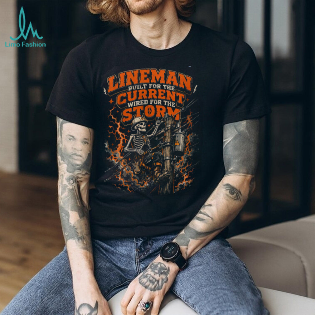Lineman Built For The Current Wired For Storm Shirt
