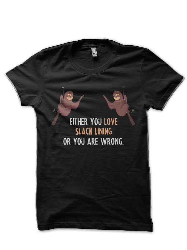 Either You Love Slack Lining Or You Are Wrong â€“ With Cute Sloths Hanging T-Shirt Hoodie, Sweatshirt | PureTeeCo.com