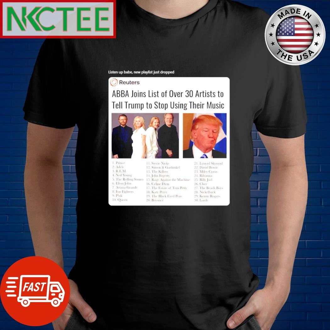 Listen up babe, new playlist just dropped Donald Trump shirt