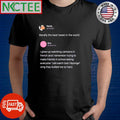 Literally the best tweet in the world shirt