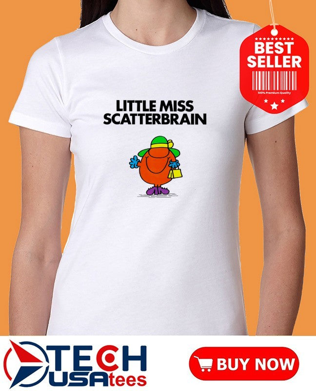 Little Miss Scatterbrain shirt