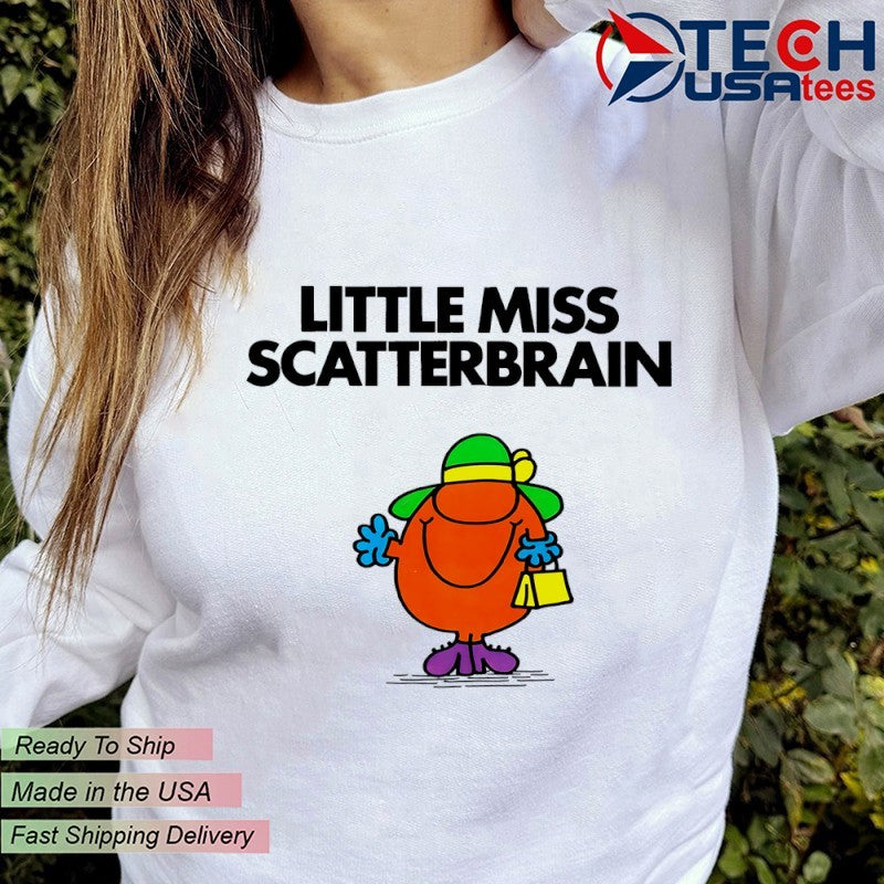 Little Miss Scatterbrain shirt