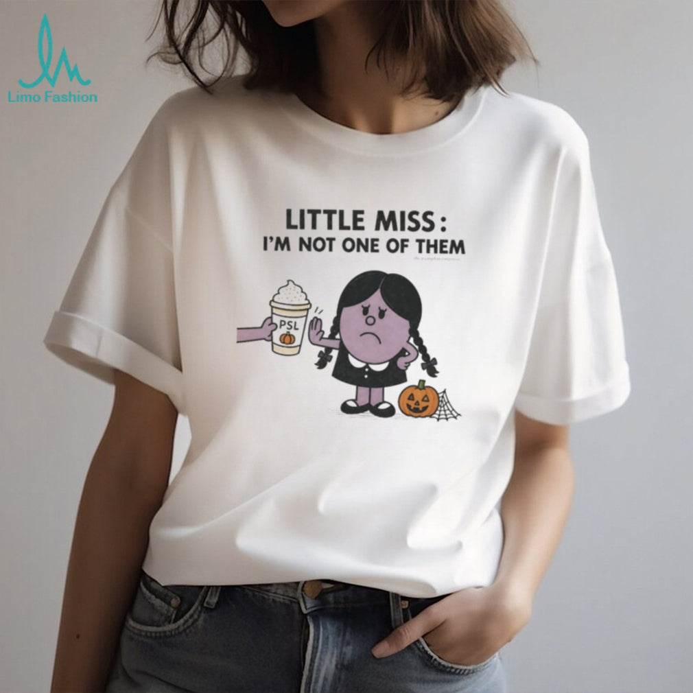 Little miss I’m not one of them shirt